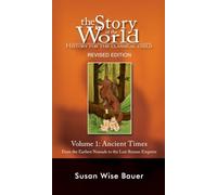 The Story of the World: History for the Classical Child: Ancient Times. from the Earliest Nomads to the Last Roman Emperor (1)