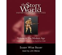 The Story of the World: History for the Classical Child: The Modern Age: Audiobook (Vol. 4) (Story of the World) (v. 4) by Susan Wise Bauer (2006-09-17)