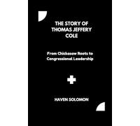 The story of Thomas Jeffery Cole: From Chickasaw Roots to Congressional Leadership