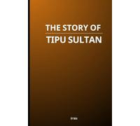 The Story of Tipu Sultan