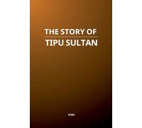 The Story of Tipu Sultan