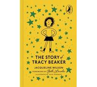 The Story of Tracy Beaker: The iconic, much-loved children's modern classic