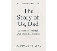 The Story of Us, Dad; Celebrating Dad #09: Our Family Story: A Keepsake for Dad