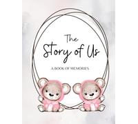 The Story of Us: Hardcover: Baby Shower Gift for Twins - Memory book for Pregnancy, First Year and Beyond (up to 5 Years) - Girl/Girl Twins Pink Interior Bear