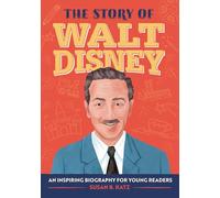 The Story of Walt Disney: An Inspiring Biography for Young Readers