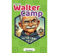 The Story of Walter Camp: An Inspiring Story for Kids