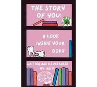 The Story of You: A look Inside your Body