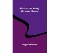 The Story Of Young Abraham Lincoln