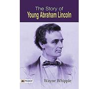The Story Of Young Abraham Lincoln