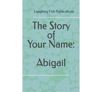The Story of Your Name: Abigail