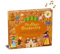 The Story Orchestra: Hansel and Gretel /anglais