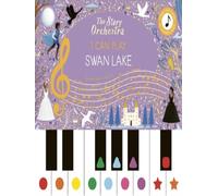 The story orchestra : I can play: swan lake: learn 8 easy pieces from the series!