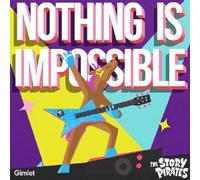 The Story Pirates - Nothing is Impossible
