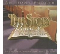 The Story Praise & Worship Cd! Anthony Burger