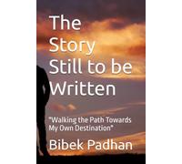 The Story Still to be Written: "Walking the Path Towards My Own Destination"
