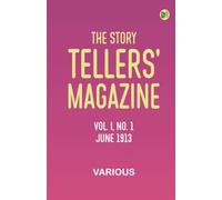 The Story Tellers' Magazine, Vol. I, No. 1, June 1913