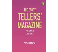 The Story Tellers' Magazine, Vol. I, No. 2, July 1913