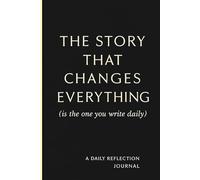 The Story that Changes Everything(is the one you write Daily)