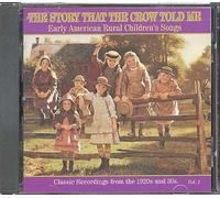 The Story That The Crow Told Me Vol. 1 : Chansons, Comptines & Berceuses Blues Des Année 20-30