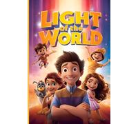 The Story That Vanished Light Of The World: Finding Hope, Faith, and Purpose in the Darkness