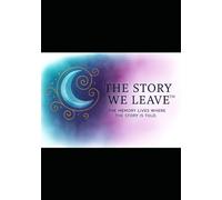 The Story We Leave Legacy Journal