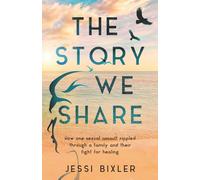 The Story We Share: How one sexual assault rippled through a family and their fight for healing