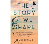 The Story We Share: How one sexual assault rippled through a family and their fight for healing