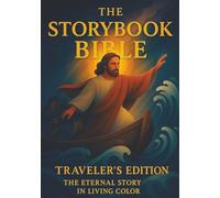 The Storybook Bible - Traveler’s Edition: The Eternal Story in Living Color
