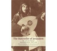 The Storyteller of Jerusalem: The Life and Times of Wasif Jawhariyyeh, 1904-1948 - [Version Originale] Inconnu (Auteur)