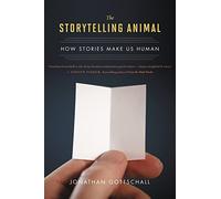 The Storytelling Animal: How Stories Make Us Human - [Version Originale] Inconnu (Auteur)