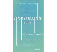 The Storytelling Edge : How to Transform Your Business, S... Book