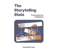 The Storytelling State: Performing Lives in Singapore
