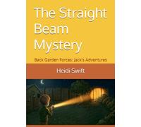 The Straight Beam Mystery: Back Garden Forces: Jack's Adventures