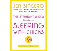 The Straight Girl's Guide to Sleeping with Chicks
