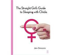 The Straight Girl's Guide to Sleeping with Chicks