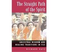 The Straight Path of the Spirit Richard Katz (Auteur)