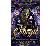 The Stranded Omega: A Runaway Wolf Shifter Omegaverse Reverse Harem Romance