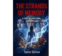 The Strands of Memory: A Tale of Love, DNA, and Betrayal