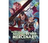 The Strange Adventure of a Broke Mercenary Light Novel Vol. 5 by Mine Mine (Auteur)