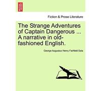 The Strange Adventures Of Captain Dangerous ... A Narrative In Old-Fashioned English.