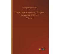 The Strange Adventures Of Captain Dangerous, Vol. 1 Of 3
