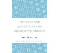 The Strange Adventures of Charlotte Holmes - [Version Originale] Hilary Bailey (Auteur)
