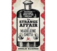 The Strange Affair Of Madeleine Smith
