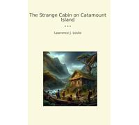 The Strange Cabin on Catamount Island