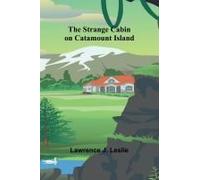The Strange Cabin On Catamount Island