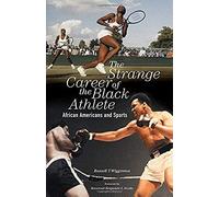 The Strange Career Of The Black Athlete