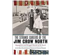 The Strange Careers Of The Jim Crow North