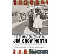 The Strange Careers of the Jim Crow North New York University Press (Auteur)