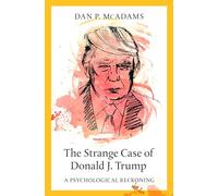 Le cas étrange de Donald J. Trump : un bilan psychologique – Oxford University Press