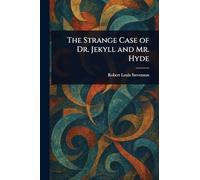 The Strange Case of Dr. Jekyll and Mr. Hyde
